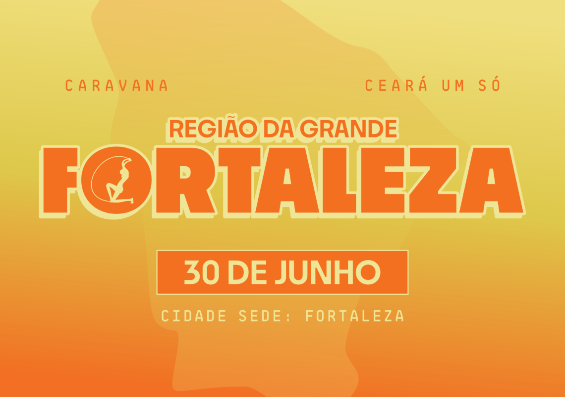 Caravana Ceará Um Só encerra edição 2026 em Fortaleza